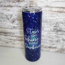 Load image into Gallery viewer, Stars Can't Shine without Darkness 30 oz Skinny
