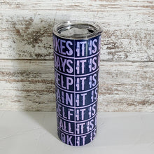 Load image into Gallery viewer, IT IS OK 20 oz Skinny Sub Color Changing Tumbler