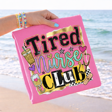 Load image into Gallery viewer, PREORDER Tired Nurse Club