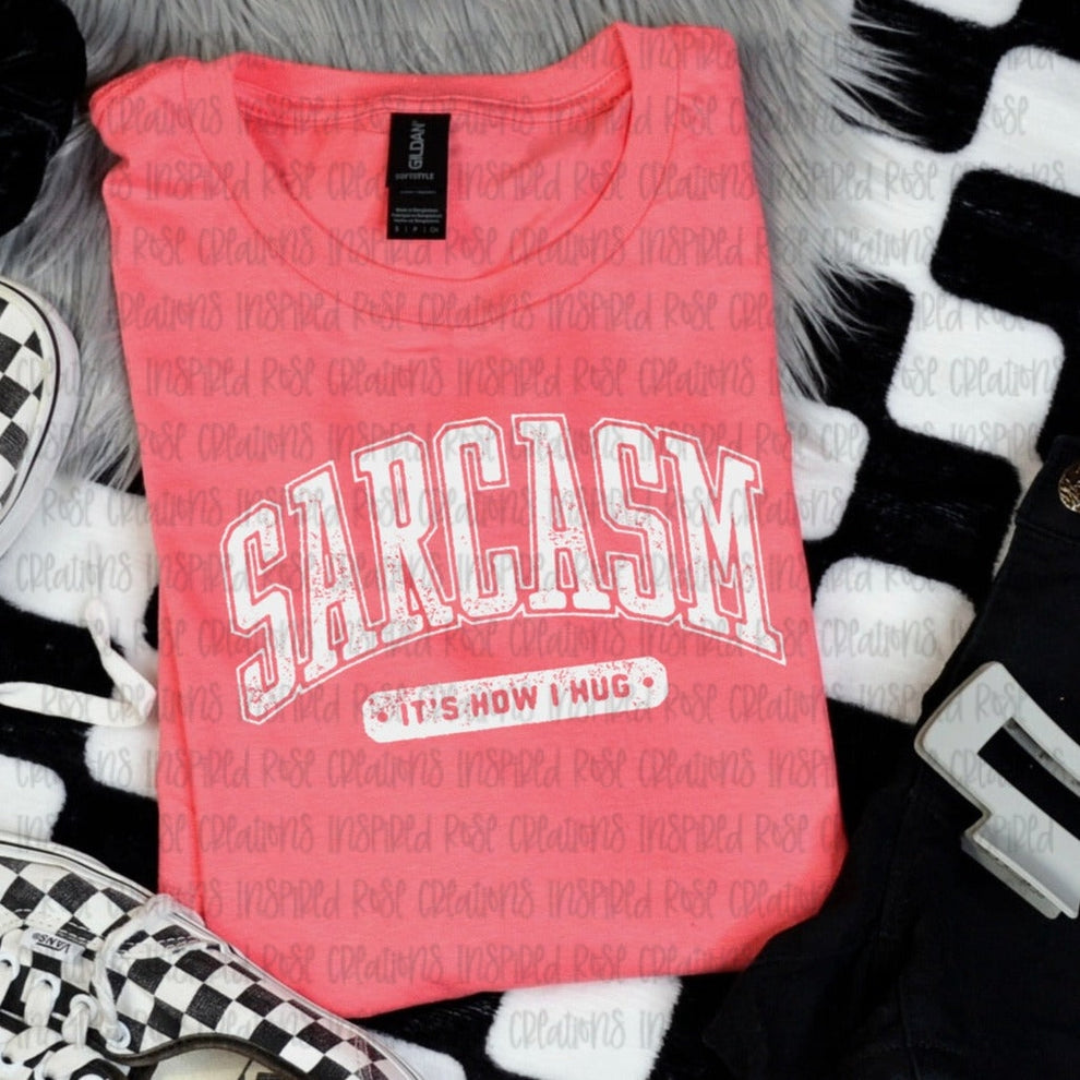 73. Sarcasm It's How I Hug - Design Choice