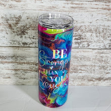 Load image into Gallery viewer, Be Stronger Alcohol Ink 20 oz Skinny Tumbler
