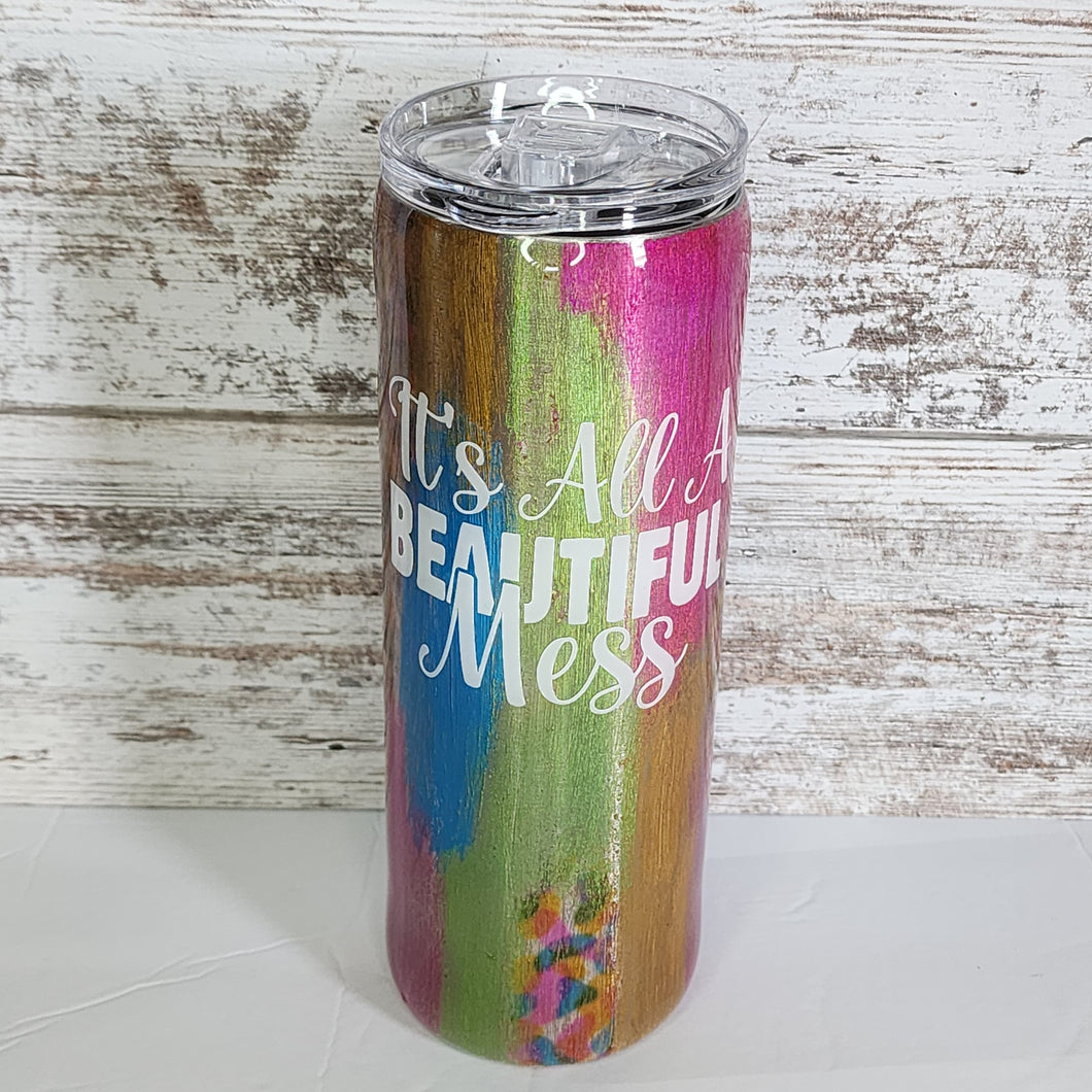 It's All a Beautiful Mess 20 oz Skinny Tumbler